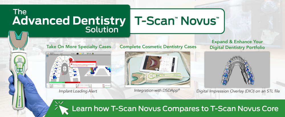 take on more specialty cases with the t-scan novus