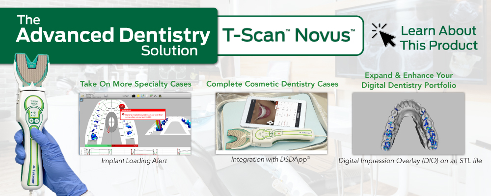 take on more specialty cases with the t-scan novus