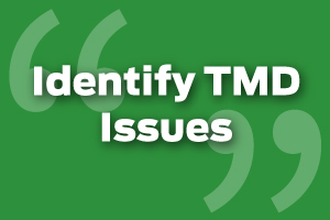 Identify TMD Issues More Effectively