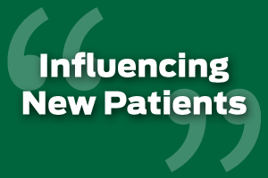 Make an Instant Influence on New Patients