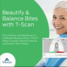 Beautify & Balance Bites with T-Scan
