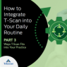 How to Integrate T-Scan into Your Daily Routine